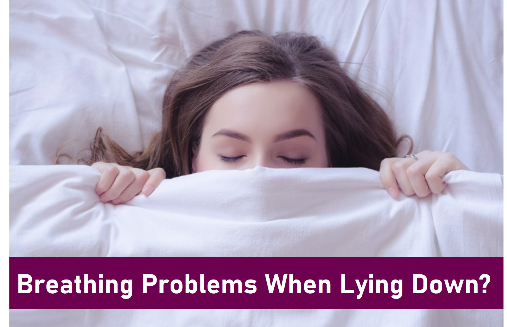 Breathing Problems When Lying Down – What Causes It?