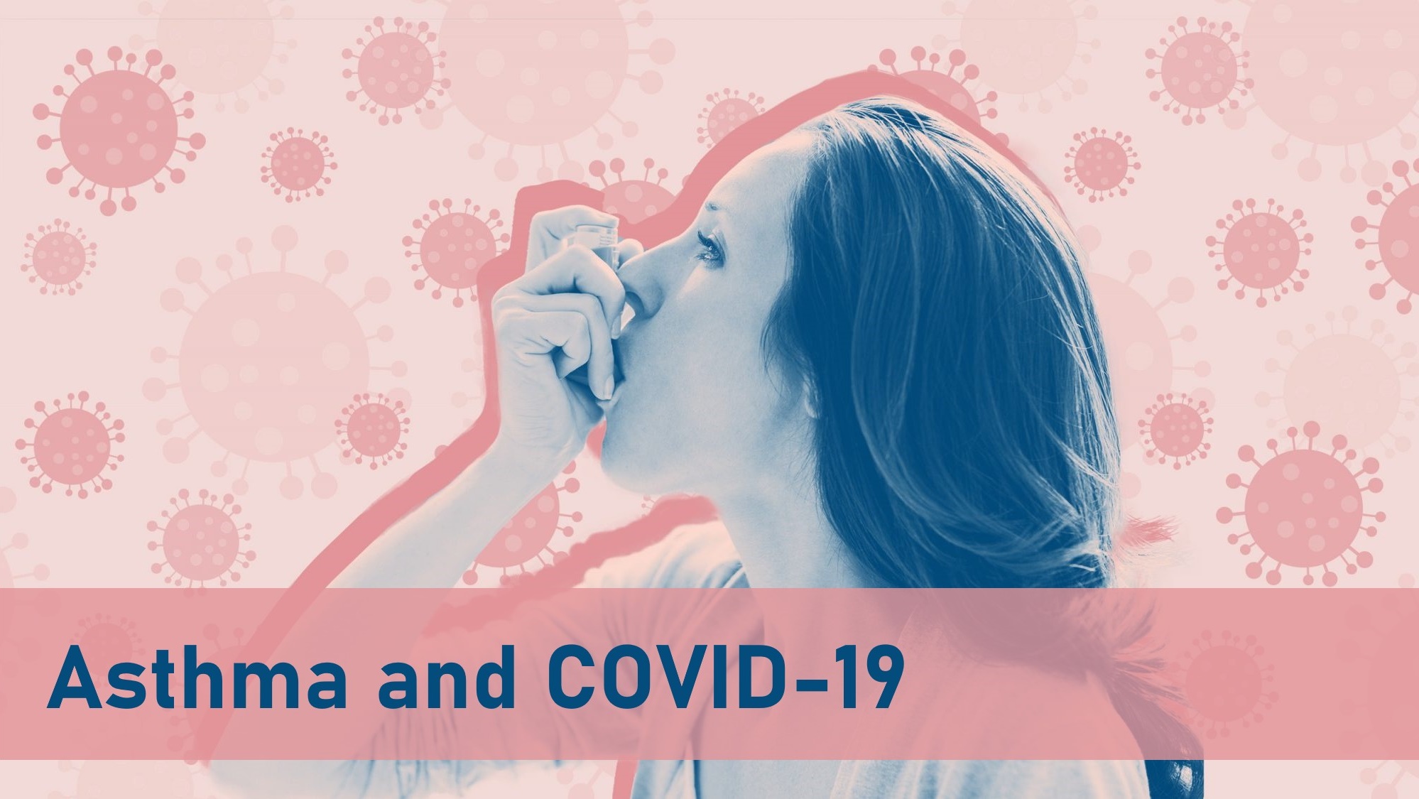 Asthma and COVID-19: What Should Asthma Patient Be Doing?