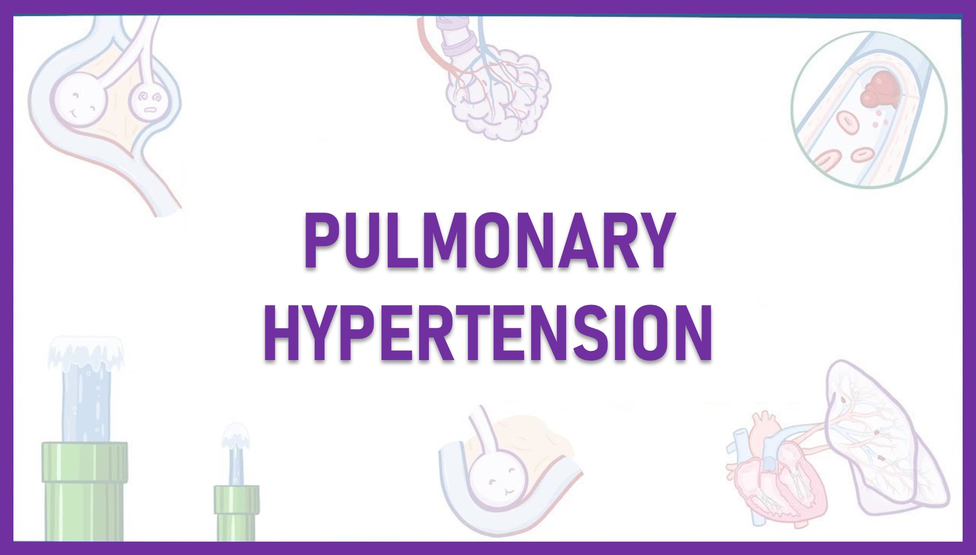 Pulmonary Hypertension – High Blood Pressure in the Heart-to-Lung System
